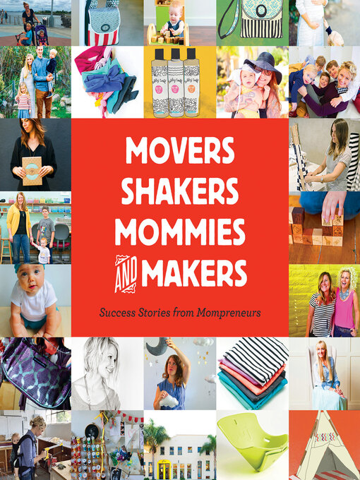 Title details for Movers, Shakers, Mommies, and Makers by Gibbs Smith - Available